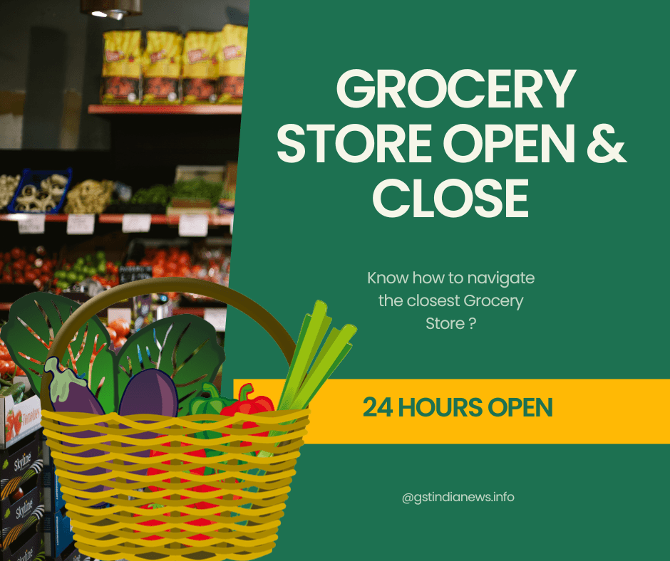 How Late is the Closest Grocery Store Open or Navigate Store?