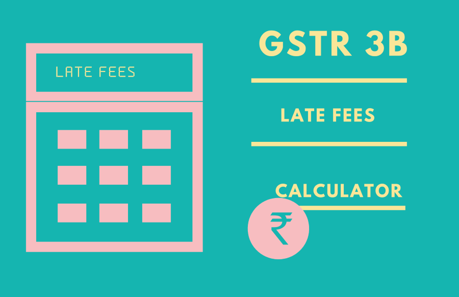 GSTR 3B calculator for late fees