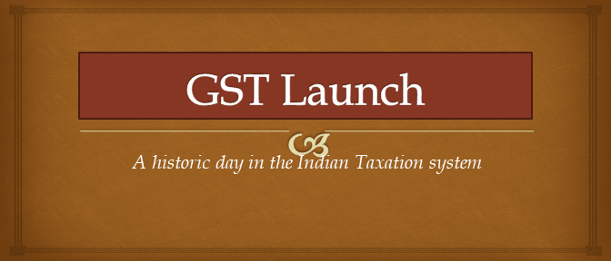 GST Launch Date: A historic day in the Indian Taxation system