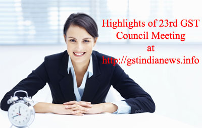 highlights of 23rd meeting of GST Council