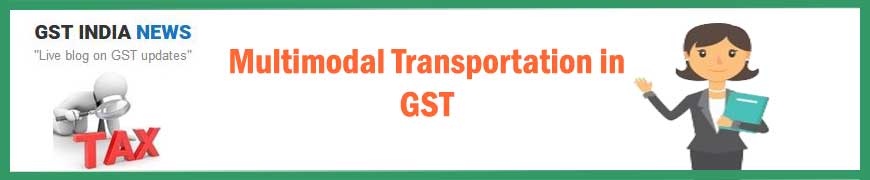 GST Multimodal Transportation meaning pic
