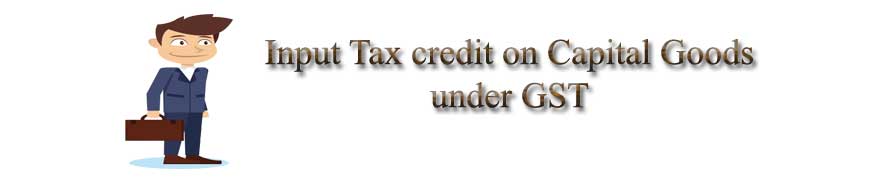 image for input tax credit on capital goods under gst