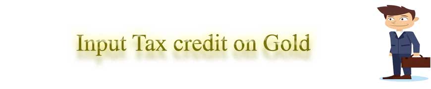 picture of input tax credit on gold purchase