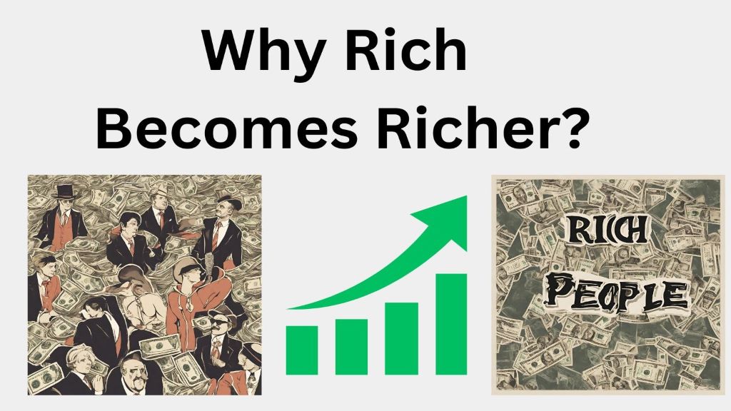 why rich becomes richer